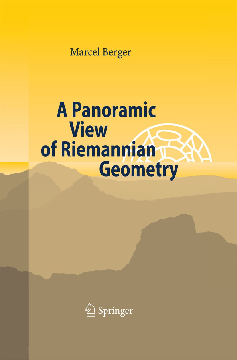 Titlebook: A Panoramic View of Riemannian Geometry; Marcel Berger Book 2003 Springer-Verlag Berlin Heidelberg 2003 Laplace-Beltrami operator.Ricci fl Titlebook: A Panoramic View of Riemannian Geometry; Marcel Berger Book 2003 Springer-Verlag Berlin Heidelberg 2003 Laplace-Beltrami operator.Ricci fl