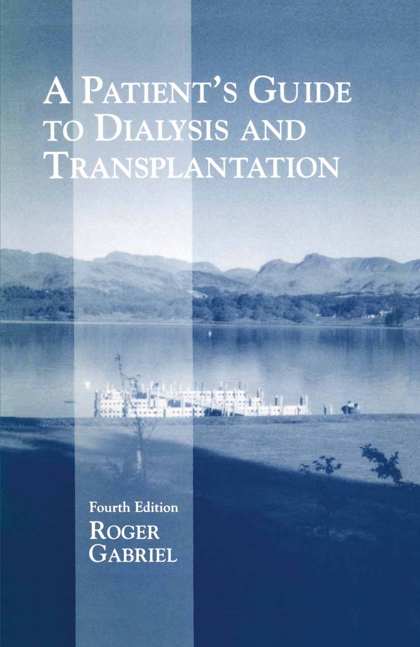Titlebook: A Patient’s Guide to Dialysis and Transplantation; Roger Gabriel Book 1990Latest edition Roger Gabriel 1990 contraception.dialysis.energy. Titlebook: A Patient’s Guide to Dialysis and Transplantation; Roger Gabriel Book 1990Latest edition Roger Gabriel 1990 contraception.dialysis.energy.
