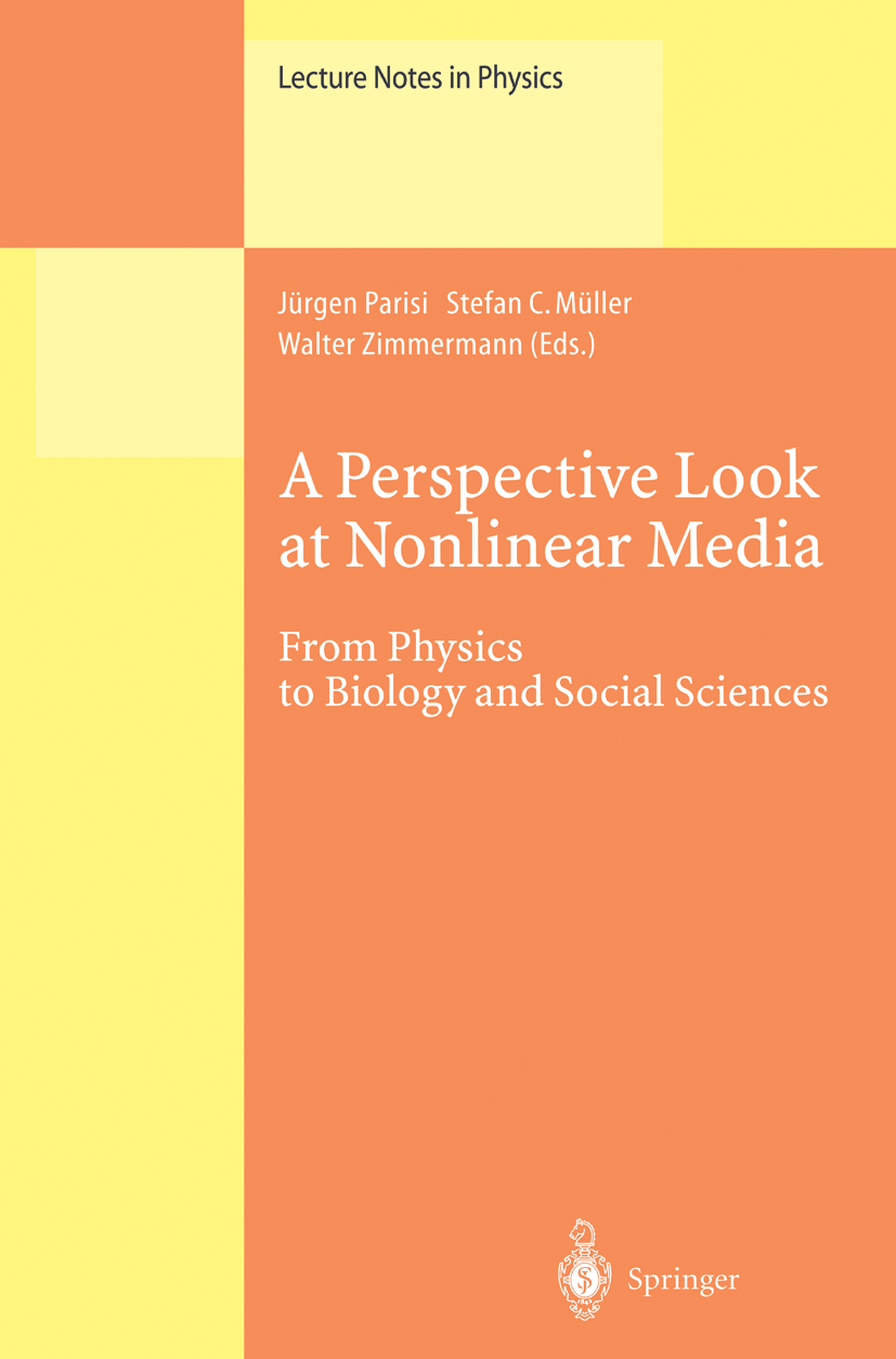 Titlebook: A Perspective Look at Nonlinear Media; From Physics to Biol Jürgen Parisi,Stefan C. Müller,Walter Zimmermann Conference proceedings 1998 Sp Titlebook: A Perspective Look at Nonlinear Media; From Physics to Biol Jürgen Parisi,Stefan C. Müller,Walter Zimmermann Conference proceedings 1998 Sp