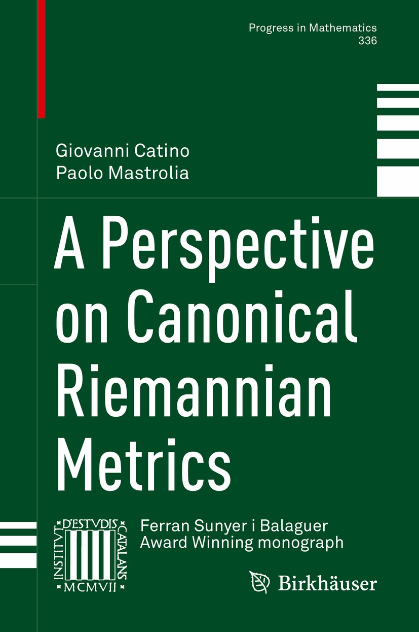 Titlebook: A Perspective on Canonical Riemannian Metrics; Giovanni Catino,Paolo Mastrolia Book 2020 The Editor(s) (if applicable) and The Author(s), Titlebook: A Perspective on Canonical Riemannian Metrics; Giovanni Catino,Paolo Mastrolia Book 2020 The Editor(s) (if applicable) and The Author(s),