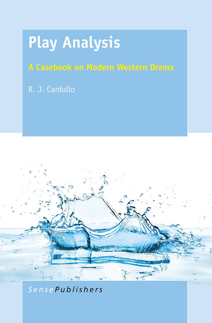 Titlebook: A Play Analysis; A Casebook on Modern R. J. Cardullo Book 2015 The Editor(s) (if applicable) and The Author(s), under exclusive license to Titlebook: A Play Analysis; A Casebook on Modern R. J. Cardullo Book 2015 The Editor(s) (if applicable) and The Author(s), under exclusive license to