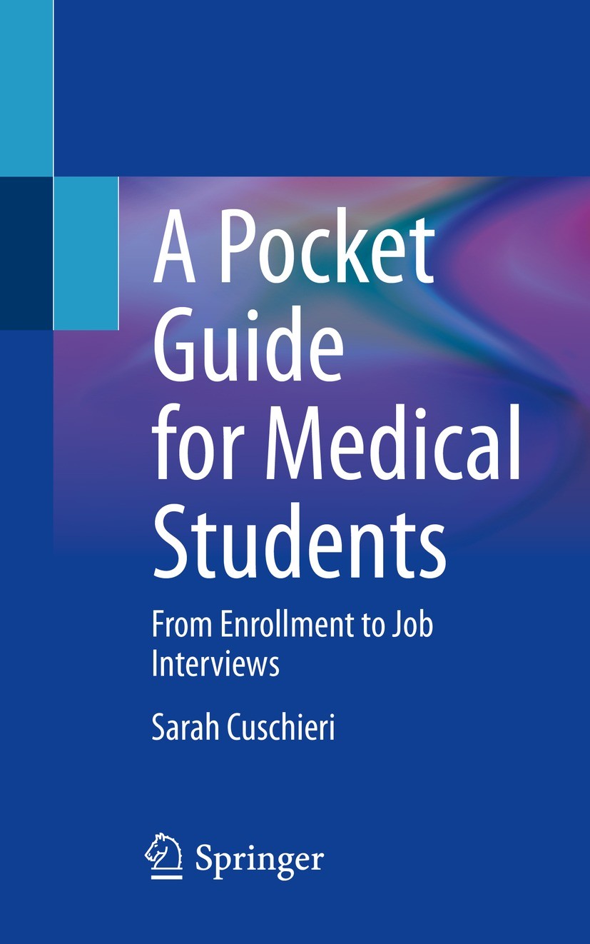 Titlebook: A Pocket Guide for Medical Students; From Enrollment to J Sarah Cuschieri Textbook 2023 The Editor(s) (if applicable) and The Author(s), un Titlebook: A Pocket Guide for Medical Students; From Enrollment to J Sarah Cuschieri Textbook 2023 The Editor(s) (if applicable) and The Author(s), un