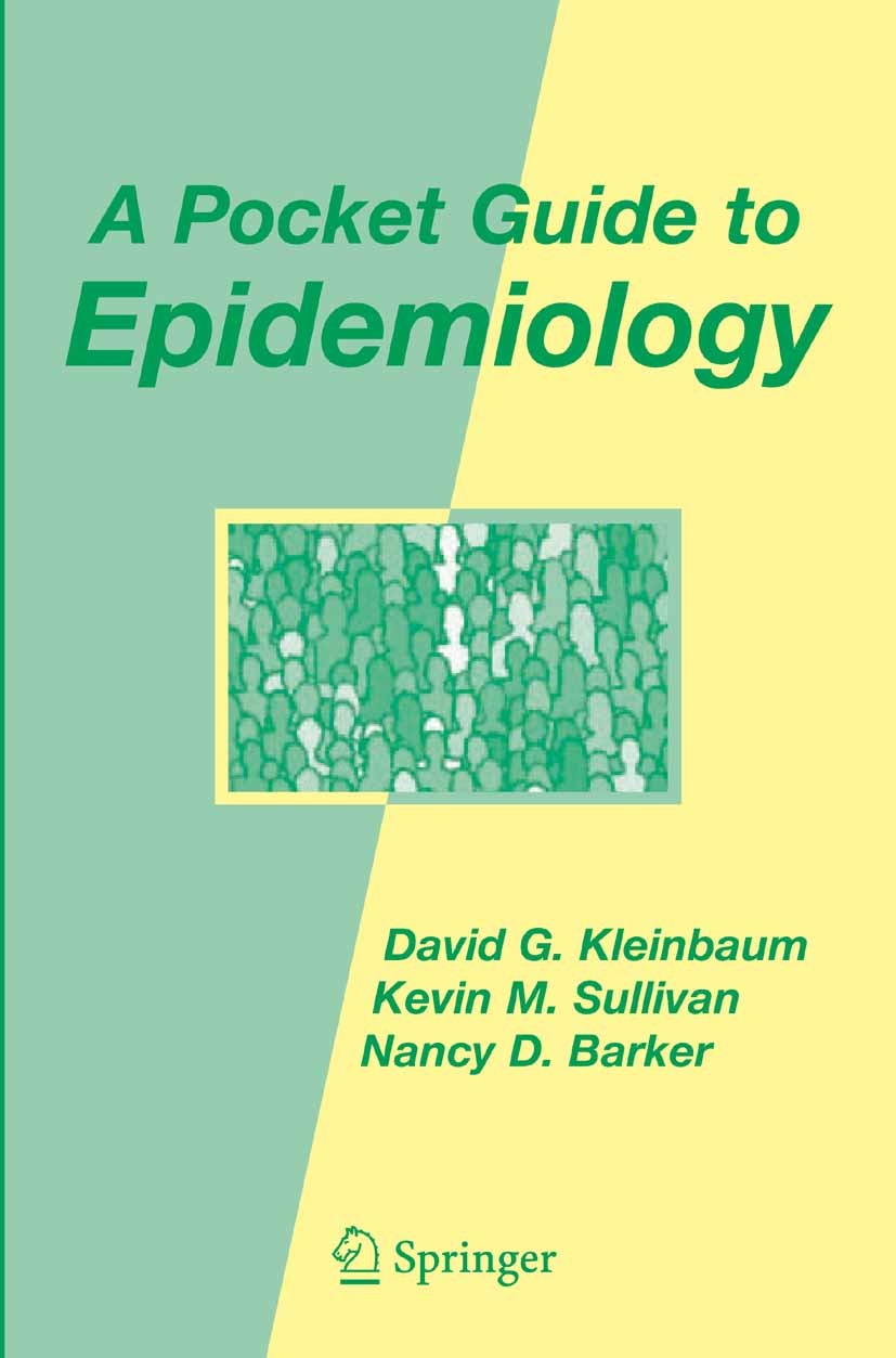 Titlebook: A Pocket Guide to Epidemiology; David G. Kleinbaum,Kevin M. Sullivan,Nancy D. Bark Textbook 2007 Springer-Verlag New York 2007 basics of r Titlebook: A Pocket Guide to Epidemiology; David G. Kleinbaum,Kevin M. Sullivan,Nancy D. Bark Textbook 2007 Springer-Verlag New York 2007 basics of r