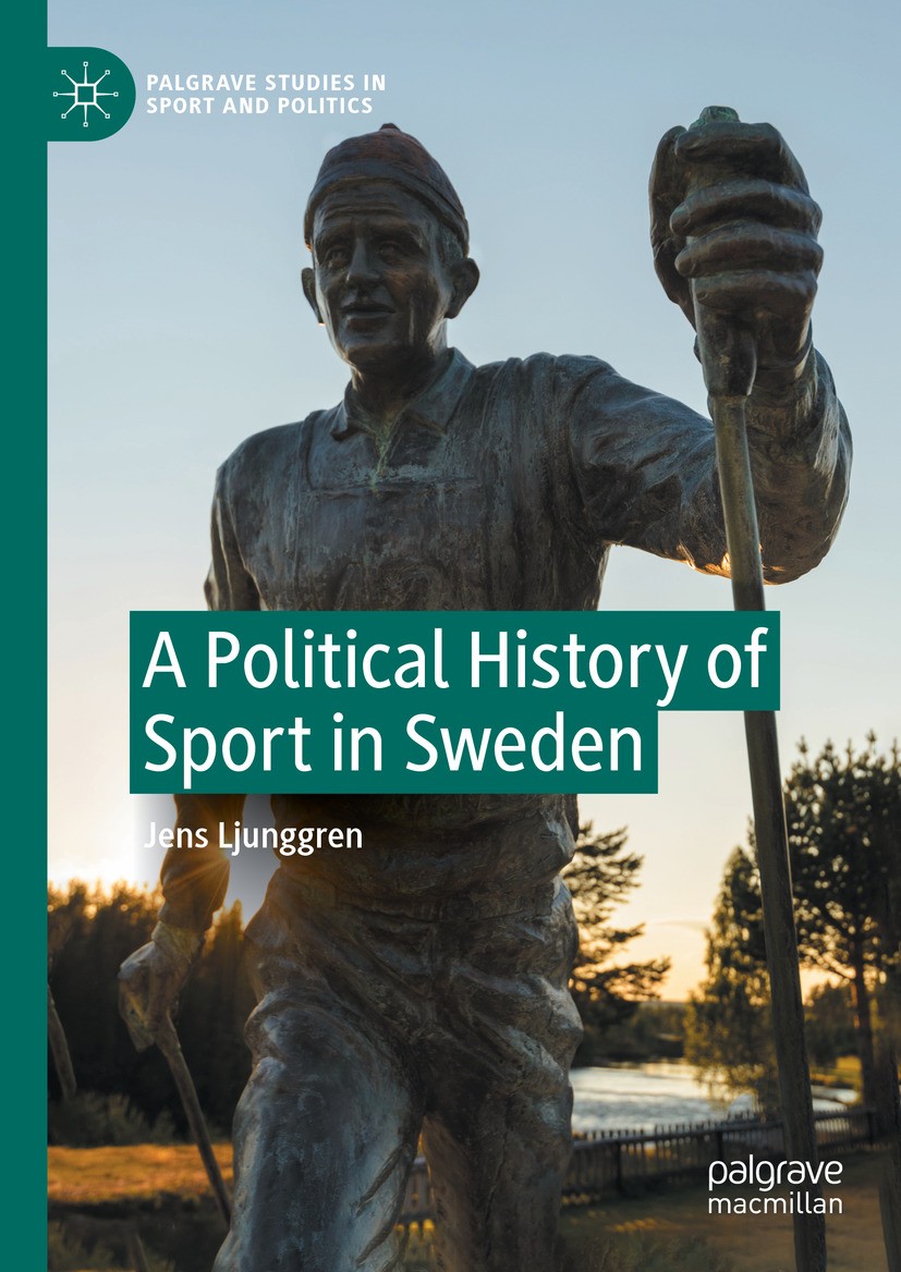 Titlebook: A Political History of Sport in Sweden; Jens Ljunggren Book 2024 The Editor(s) (if applicable) and The Author(s), under exclusive license Titlebook: A Political History of Sport in Sweden; Jens Ljunggren Book 2024 The Editor(s) (if applicable) and The Author(s), under exclusive license