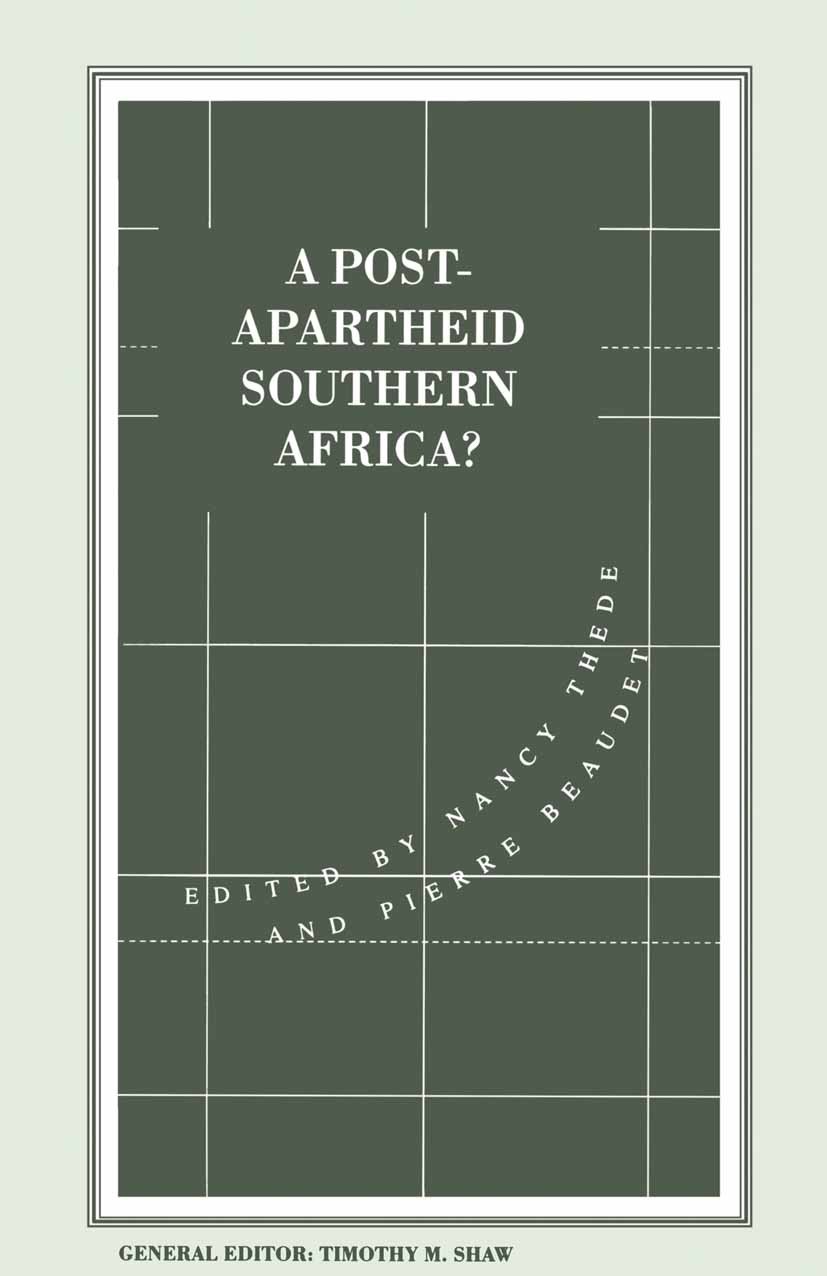 Titlebook: A Post-Apartheid Southern Africa?; Nancy Thede (Anthropologist and Researcher),Pierre Book 1993 Palgrave Macmillan, a division of Macmilla Titlebook: A Post-Apartheid Southern Africa?; Nancy Thede (Anthropologist and Researcher),Pierre Book 1993 Palgrave Macmillan, a division of Macmilla
