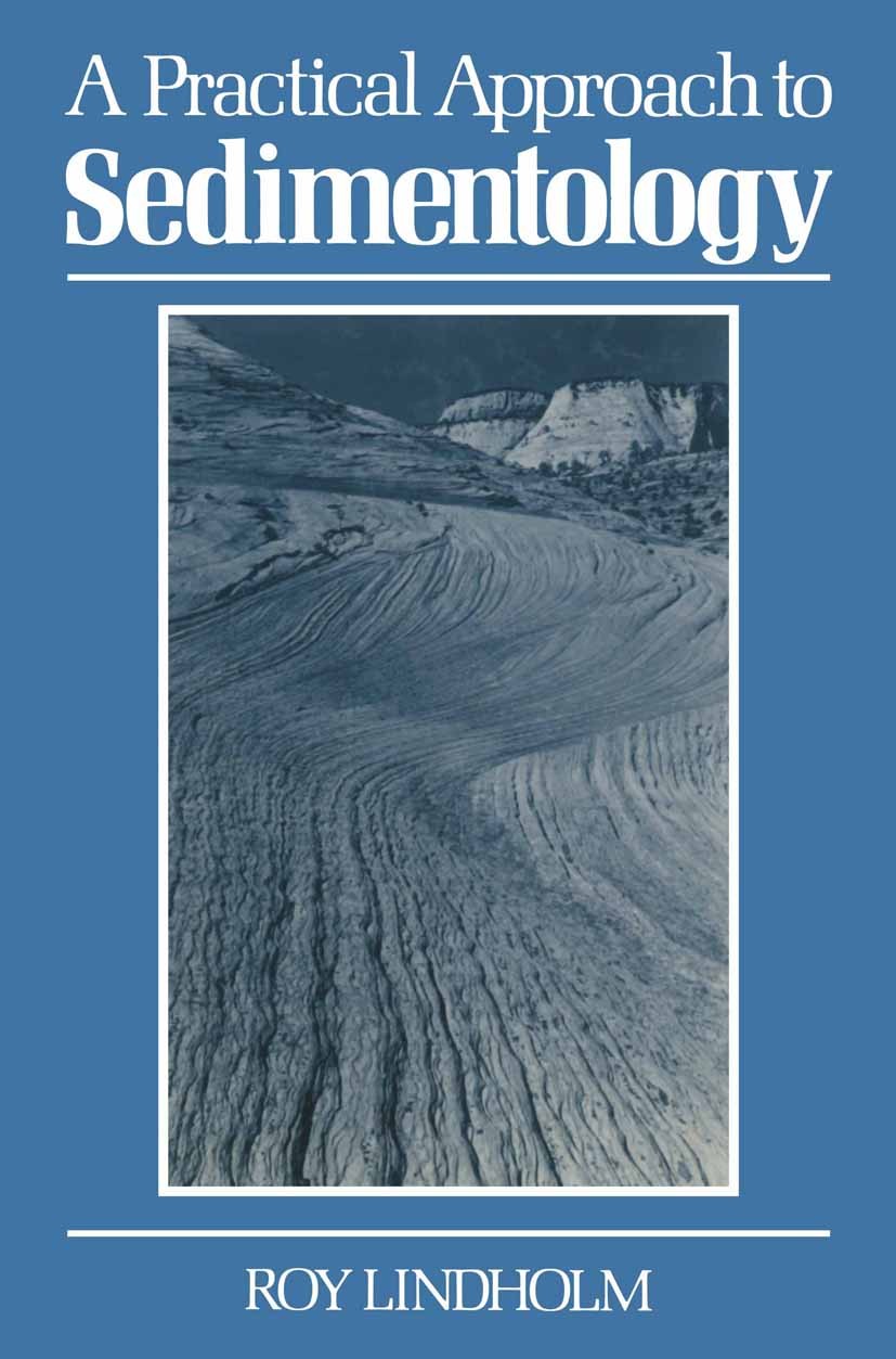 Titlebook: A Practical Approach to Sedimentology; Roy C. Lindholm Book 1987 R. C. Lindholm 1987 Sediment.sedimentology Titlebook: A Practical Approach to Sedimentology; Roy C. Lindholm Book 1987 R. C. Lindholm 1987 Sediment.sedimentology