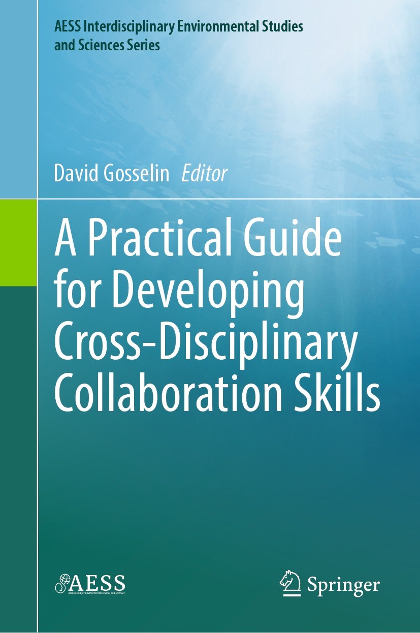 Titlebook: A Practical Guide for Developing Cross-Disciplinary Collaboration Skills; David Gosselin Book 2023 The Editor(s) (if applicable) and The A Titlebook: A Practical Guide for Developing Cross-Disciplinary Collaboration Skills; David Gosselin Book 2023 The Editor(s) (if applicable) and The A