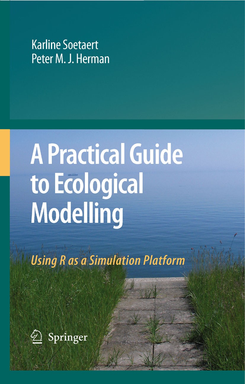 Titlebook: A Practical Guide to Ecological Modelling; Using R as a Simulat Karline Soetaert,Peter M.J. Herman Textbook 2009 Springer Science+Business Titlebook: A Practical Guide to Ecological Modelling; Using R as a Simulat Karline Soetaert,Peter M.J. Herman Textbook 2009 Springer Science+Business
