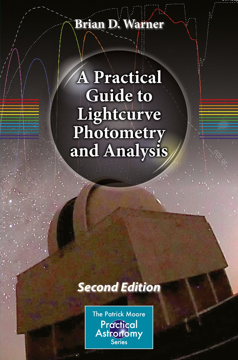 Titlebook: A Practical Guide to Lightcurve Photometry and Analysis; Brian D. Warner Book 2016Latest edition Springer International Publishing Switzer Titlebook: A Practical Guide to Lightcurve Photometry and Analysis; Brian D. Warner Book 2016Latest edition Springer International Publishing Switzer