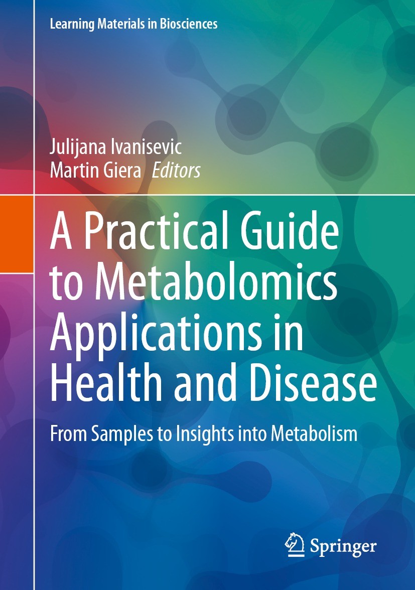 Titlebook: A Practical Guide to Metabolomics Applications in Health and Disease; From Samples to Insi Julijana Ivanisevic,Martin Giera Textbook 2023 T Titlebook: A Practical Guide to Metabolomics Applications in Health and Disease; From Samples to Insi Julijana Ivanisevic,Martin Giera Textbook 2023 T