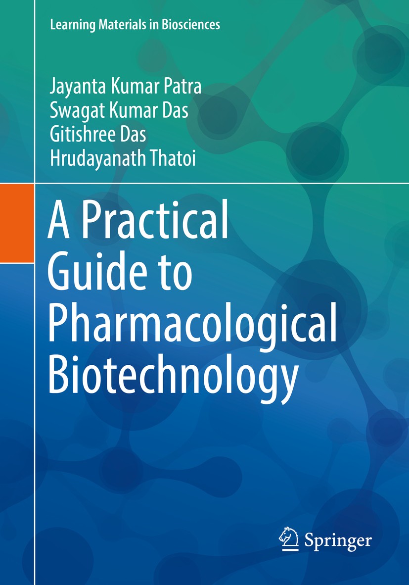 Titlebook: A Practical Guide to Pharmacological Biotechnology; Jayanta Kumar Patra,Swagat Kumar Das,Hrudayanath T Textbook 2019 Springer Nature Singa Titlebook: A Practical Guide to Pharmacological Biotechnology; Jayanta Kumar Patra,Swagat Kumar Das,Hrudayanath T Textbook 2019 Springer Nature Singa
