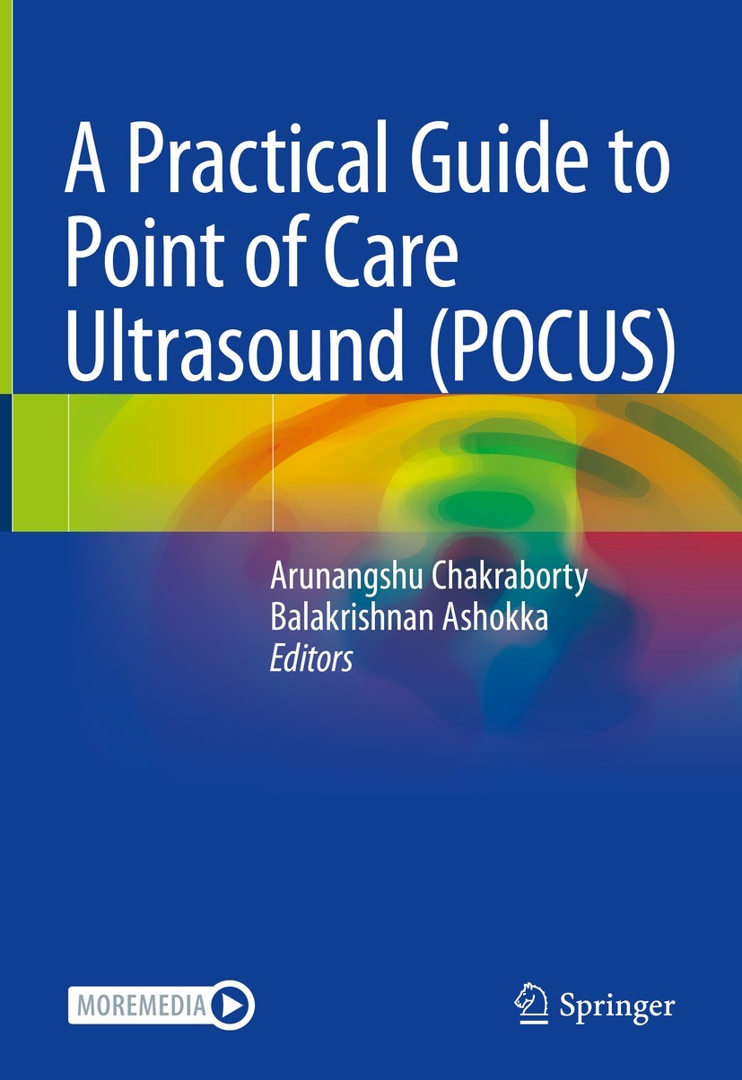 Titlebook: A Practical Guide to Point of Care Ultrasound (POCUS); Arunangshu Chakraborty,Balakrishnan Ashokka Book 2022 The Editor(s) (if applicable) Titlebook: A Practical Guide to Point of Care Ultrasound (POCUS); Arunangshu Chakraborty,Balakrishnan Ashokka Book 2022 The Editor(s) (if applicable)