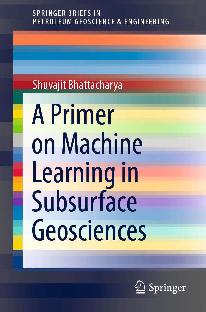 Titlebook: A Primer on Machine Learning in Subsurface Geosciences; Shuvajit Bhattacharya Book 2021 The Author(s), under exclusive license to Springer Titlebook: A Primer on Machine Learning in Subsurface Geosciences; Shuvajit Bhattacharya Book 2021 The Author(s), under exclusive license to Springer