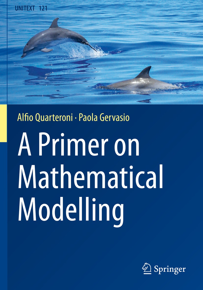 Titlebook: A Primer on Mathematical Modelling; Alfio Quarteroni,Paola Gervasio Textbook 2020 Springer Nature Switzerland AG 2020 Numerical models.Ana Titlebook: A Primer on Mathematical Modelling; Alfio Quarteroni,Paola Gervasio Textbook 2020 Springer Nature Switzerland AG 2020 Numerical models.Ana
