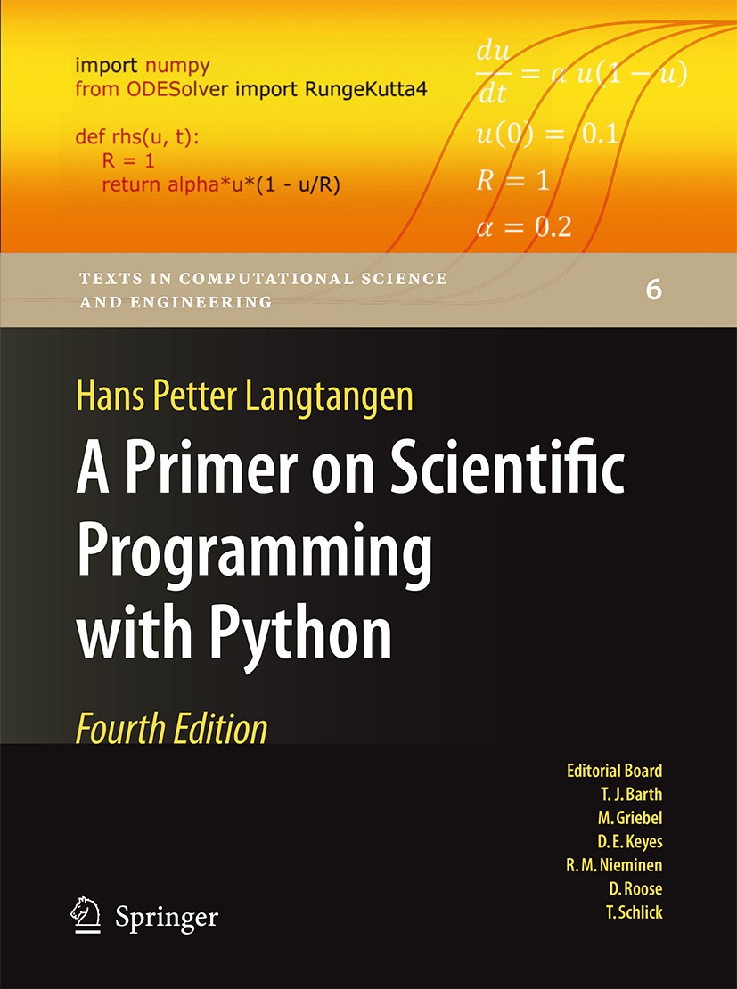 Titlebook: A Primer on Scientific Programming with Python; Hans Petter Langtangen Textbook 20144th edition Springer-Verlag Berlin Heidelberg 2014 Mon Titlebook: A Primer on Scientific Programming with Python; Hans Petter Langtangen Textbook 20144th edition Springer-Verlag Berlin Heidelberg 2014 Mon