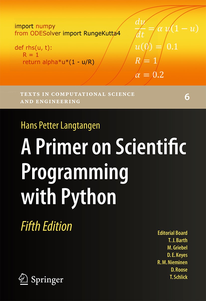 Titlebook: A Primer on Scientific Programming with Python; Hans Petter Langtangen Textbook 2016Latest edition Springer-Verlag GmbH Germany, part of S Titlebook: A Primer on Scientific Programming with Python; Hans Petter Langtangen Textbook 2016Latest edition Springer-Verlag GmbH Germany, part of S