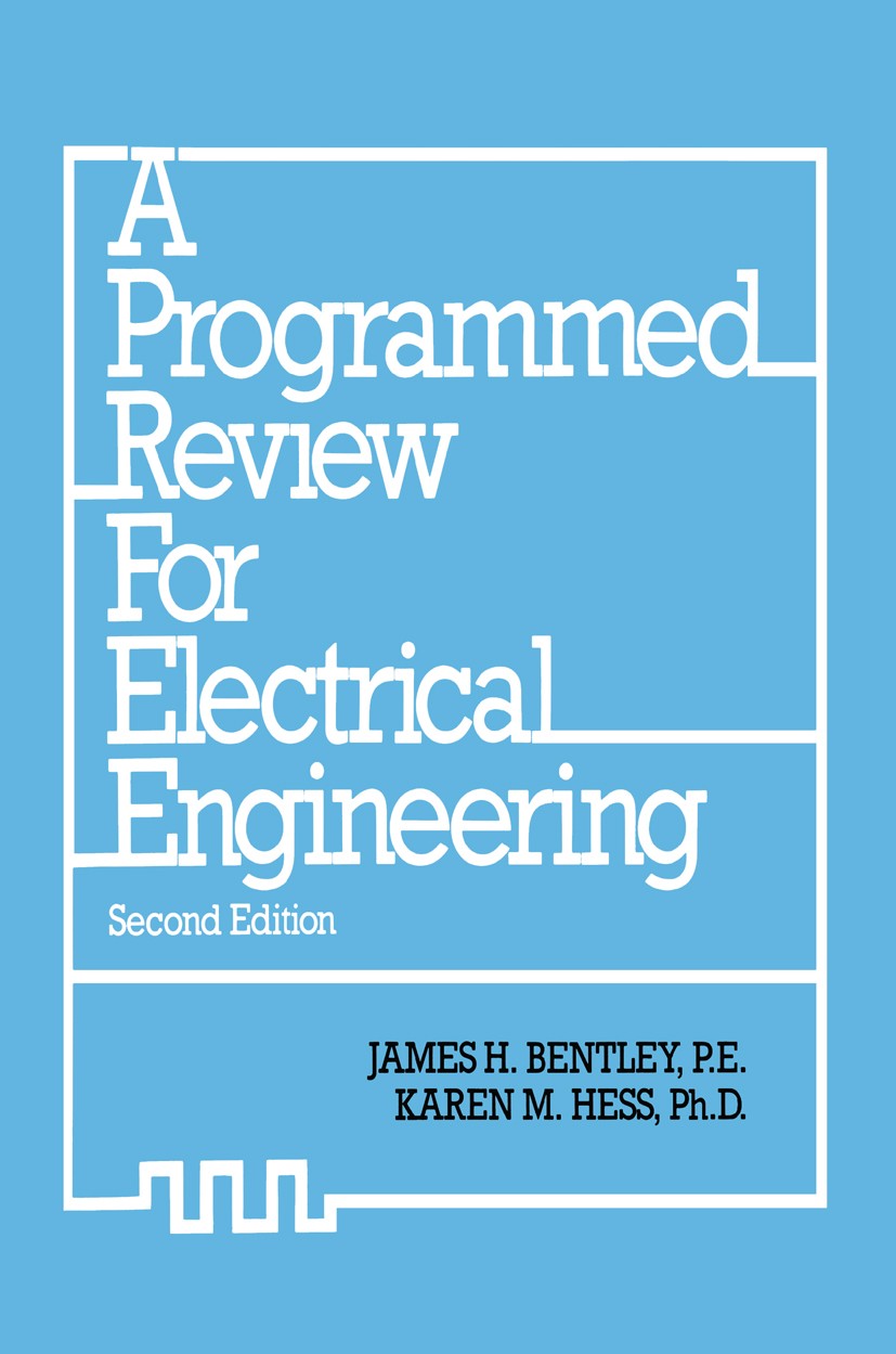 Titlebook: A Programmed Review for Electrical Engineering; James H. Bentley Book 1984 Van Nostrand Reinhold Company Inc. 1984 Coulomb.Diode.Phase.Vol Titlebook: A Programmed Review for Electrical Engineering; James H. Bentley Book 1984 Van Nostrand Reinhold Company Inc. 1984 Coulomb.Diode.Phase.Vol