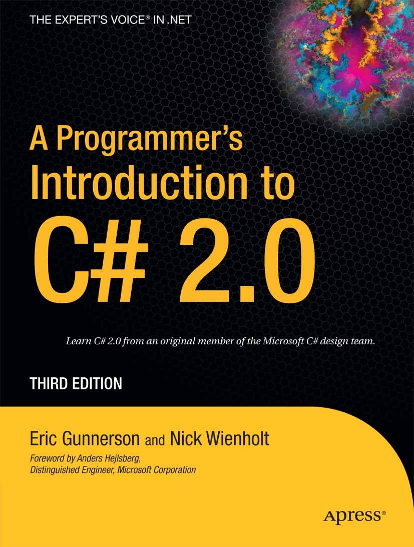 Titlebook: A Programmer‘s Introduction to C# 2.0; Eric Gunnerson,Nick Wienholt Book 2005Latest edition Eric Gunnerson and Nick Wienholt 2005 .NET..NE Titlebook: A Programmer‘s Introduction to C# 2.0; Eric Gunnerson,Nick Wienholt Book 2005Latest edition Eric Gunnerson and Nick Wienholt 2005 .NET..NE