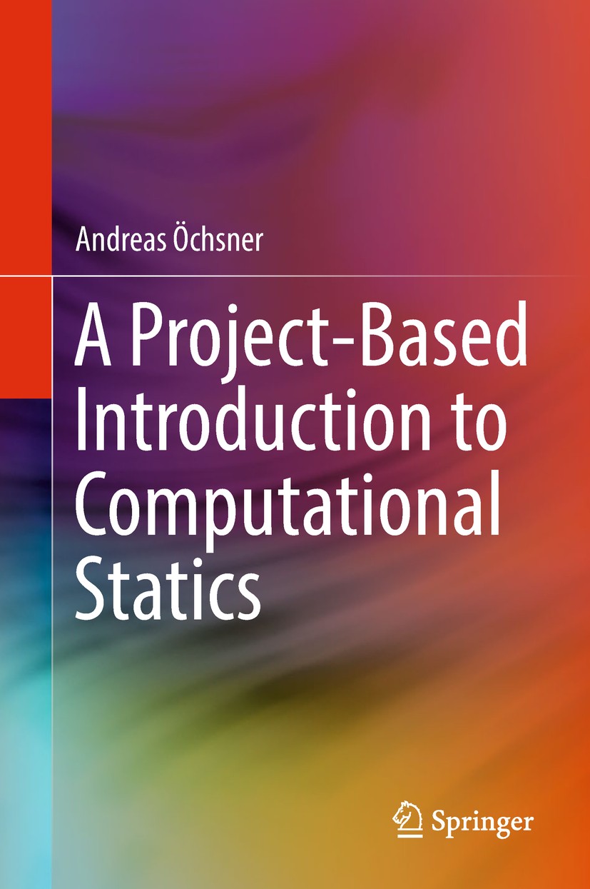 Titlebook: A Project-Based Introduction to Computational Statics; Andreas Öchsner Book 20181st edition Springer International Publishing AG 2018 Comp Titlebook: A Project-Based Introduction to Computational Statics; Andreas Öchsner Book 20181st edition Springer International Publishing AG 2018 Comp