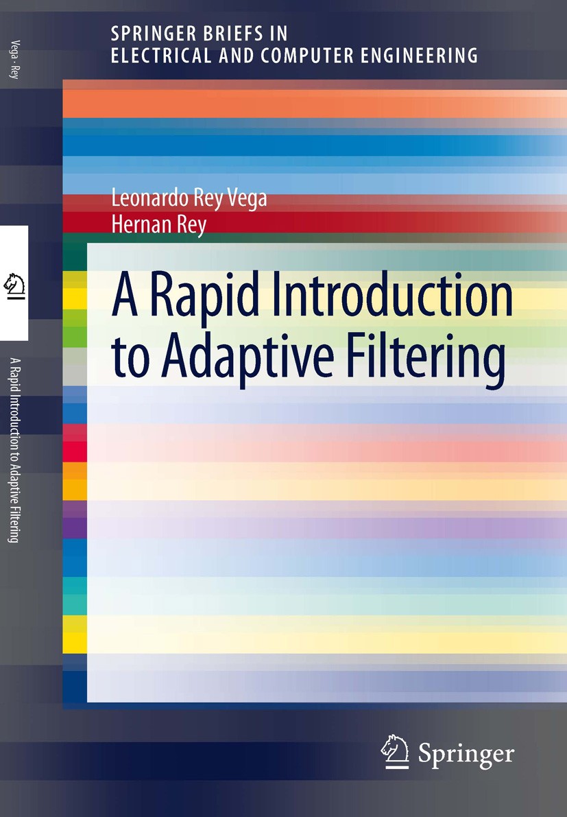 Titlebook: A Rapid Introduction to Adaptive Filtering; Leonardo Rey Vega,Hernan Rey Book 2013 The Author(s) 2013 APA Affine Projection Algorithms.Com Titlebook: A Rapid Introduction to Adaptive Filtering; Leonardo Rey Vega,Hernan Rey Book 2013 The Author(s) 2013 APA Affine Projection Algorithms.Com