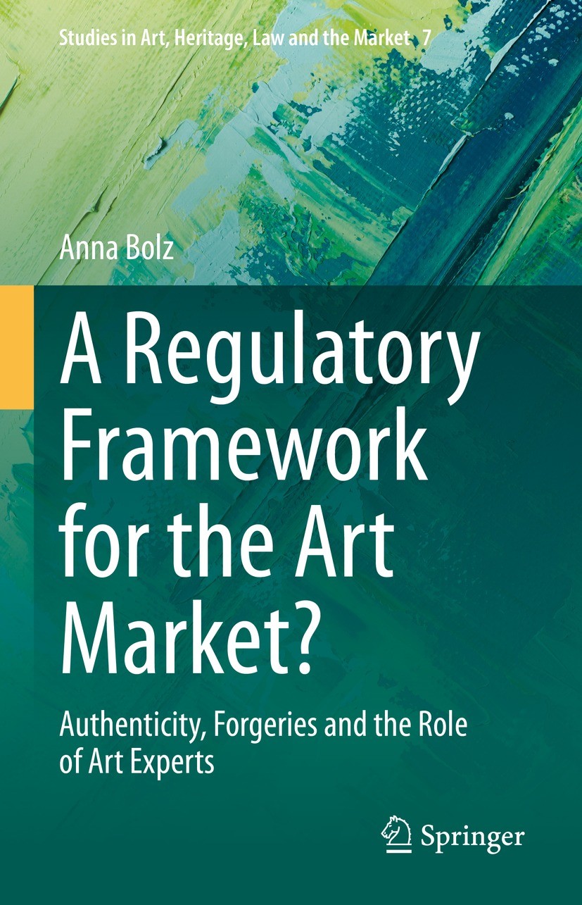 Titlebook: A Regulatory Framework for the Art Market?; Authenticity, Forger Anna Bolz Book 2023 The Editor(s) (if applicable) and The Author(s), under Titlebook: A Regulatory Framework for the Art Market?; Authenticity, Forger Anna Bolz Book 2023 The Editor(s) (if applicable) and The Author(s), under