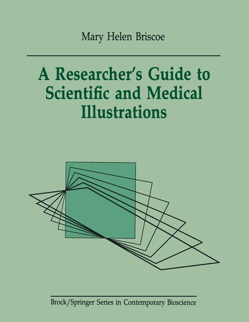 Titlebook: A Researcher’s Guide to Scientific and Medical Illustrations; Mary Helen Briscoe Book 19901st edition Springer-Verlag New York Inc. 1990 D Titlebook: A Researcher’s Guide to Scientific and Medical Illustrations; Mary Helen Briscoe Book 19901st edition Springer-Verlag New York Inc. 1990 D