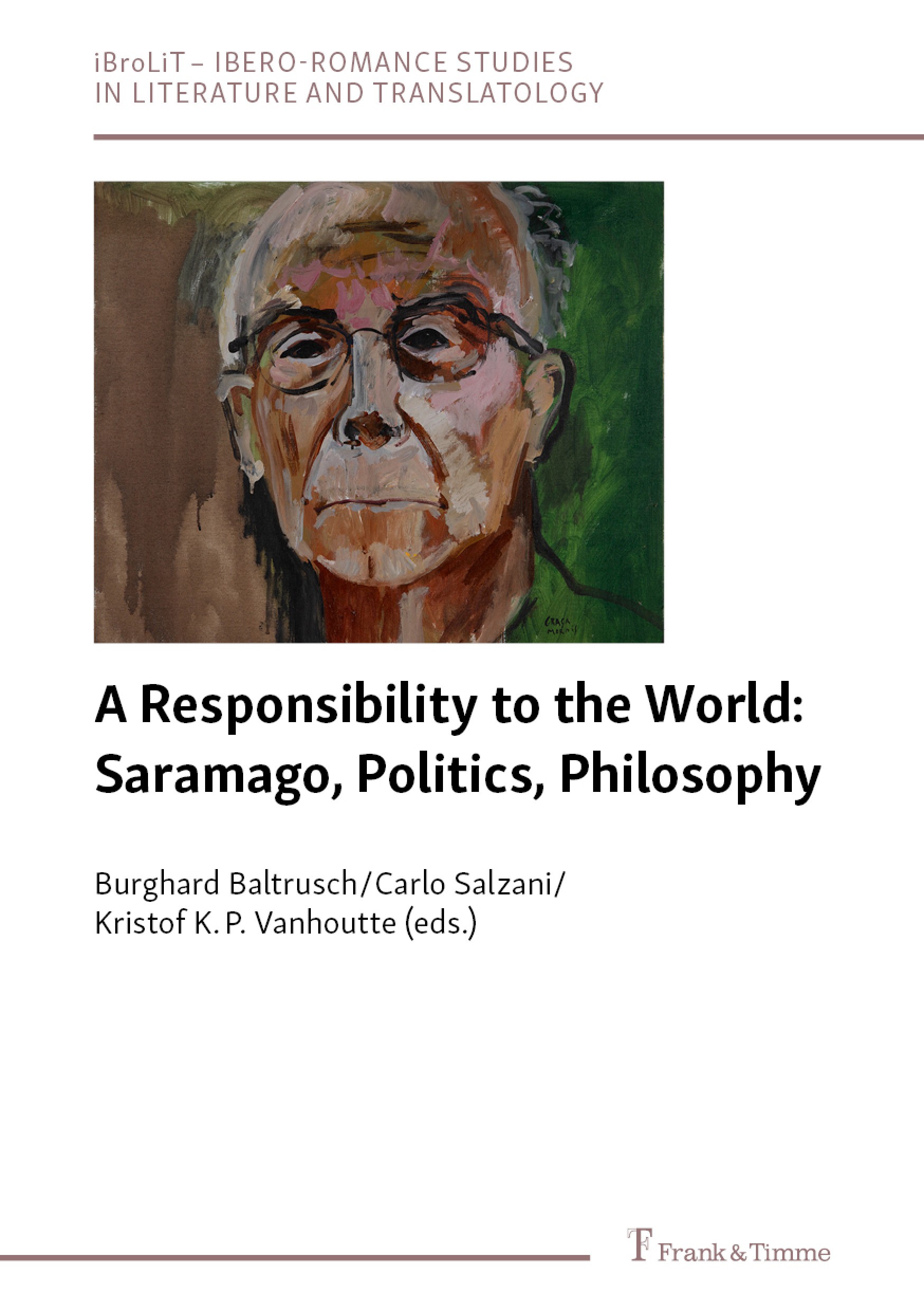 Titlebook: A Responsibility to the World: Saramago, Politics, Philosophy; Burghard Baltrusch,Carlo Salzani,Kristof K. P. Van Book‘‘‘‘‘‘‘‘ 2023 Frank Titlebook: A Responsibility to the World: Saramago, Politics, Philosophy; Burghard Baltrusch,Carlo Salzani,Kristof K. P. Van Book‘‘‘‘‘‘‘‘ 2023 Frank