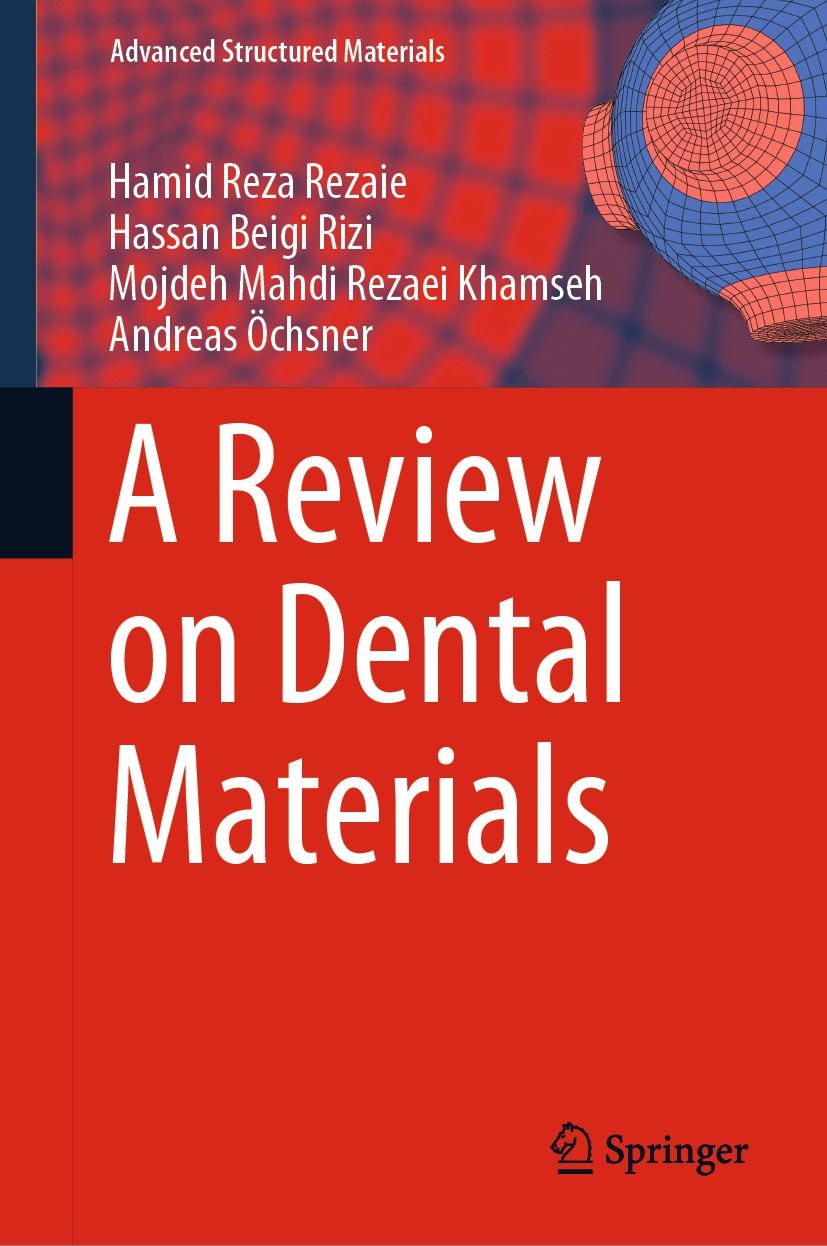 Titlebook: A Review on Dental Materials; Hamid Reza Rezaie,Hassan Beigi Rizi,Andreas Öchsne Book 2020 The Editor(s) (if applicable) and The Author(s) Titlebook: A Review on Dental Materials; Hamid Reza Rezaie,Hassan Beigi Rizi,Andreas Öchsne Book 2020 The Editor(s) (if applicable) and The Author(s)
