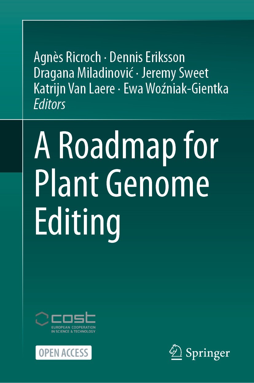 Titlebook: A Roadmap for Plant Genome Editing; Agnès Ricroch,Dennis Eriksson,Ewa Woźniak-Gientka Book‘‘‘‘‘‘‘‘ 2024 The Editor(s) (if applicable) and Titlebook: A Roadmap for Plant Genome Editing; Agnès Ricroch,Dennis Eriksson,Ewa Woźniak-Gientka Book‘‘‘‘‘‘‘‘ 2024 The Editor(s) (if applicable) and