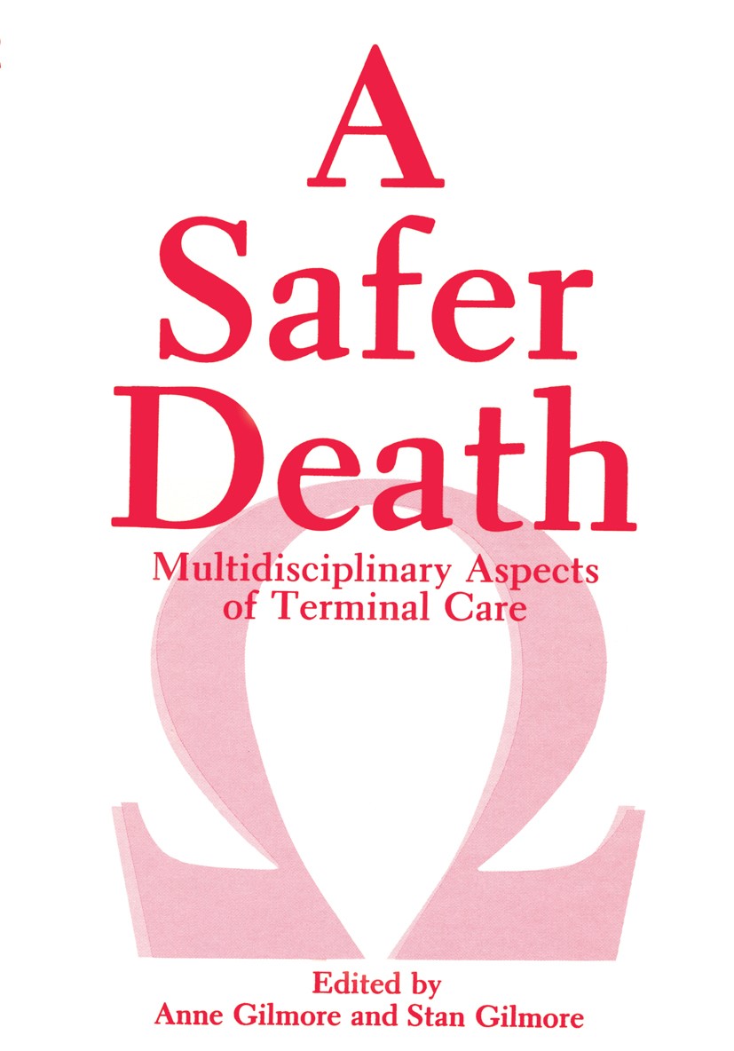 Titlebook: A Safer Death; Multidisciplinary As Anne Gilmore,Stan Gilmore Book 1988 Plenum Press, New York 1988 assessment.care.cognition.development.h Titlebook: A Safer Death; Multidisciplinary As Anne Gilmore,Stan Gilmore Book 1988 Plenum Press, New York 1988 assessment.care.cognition.development.h