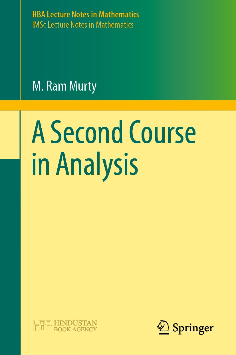 Titlebook: A Second Course in Analysis; M. Ram Murty Textbook 2022 Hindustan Book Agency 2022 measure theory.real analysis.complex analysis.Fourier t Titlebook: A Second Course in Analysis; M. Ram Murty Textbook 2022 Hindustan Book Agency 2022 measure theory.real analysis.complex analysis.Fourier t