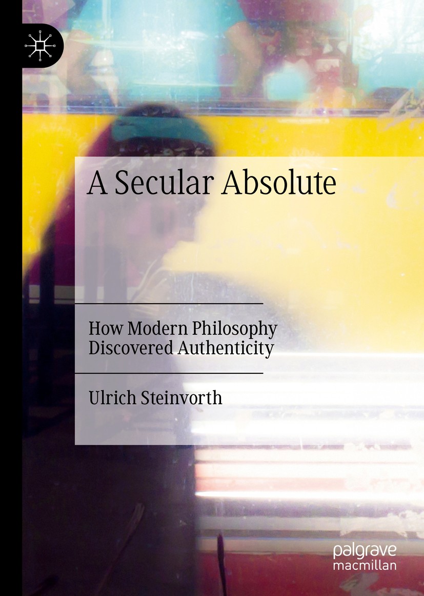 Titlebook: A Secular Absolute; How Modern Philosoph Ulrich Steinvorth Book 2020 The Editor(s) (if applicable) and The Author(s), under exclusive licen Titlebook: A Secular Absolute; How Modern Philosoph Ulrich Steinvorth Book 2020 The Editor(s) (if applicable) and The Author(s), under exclusive licen