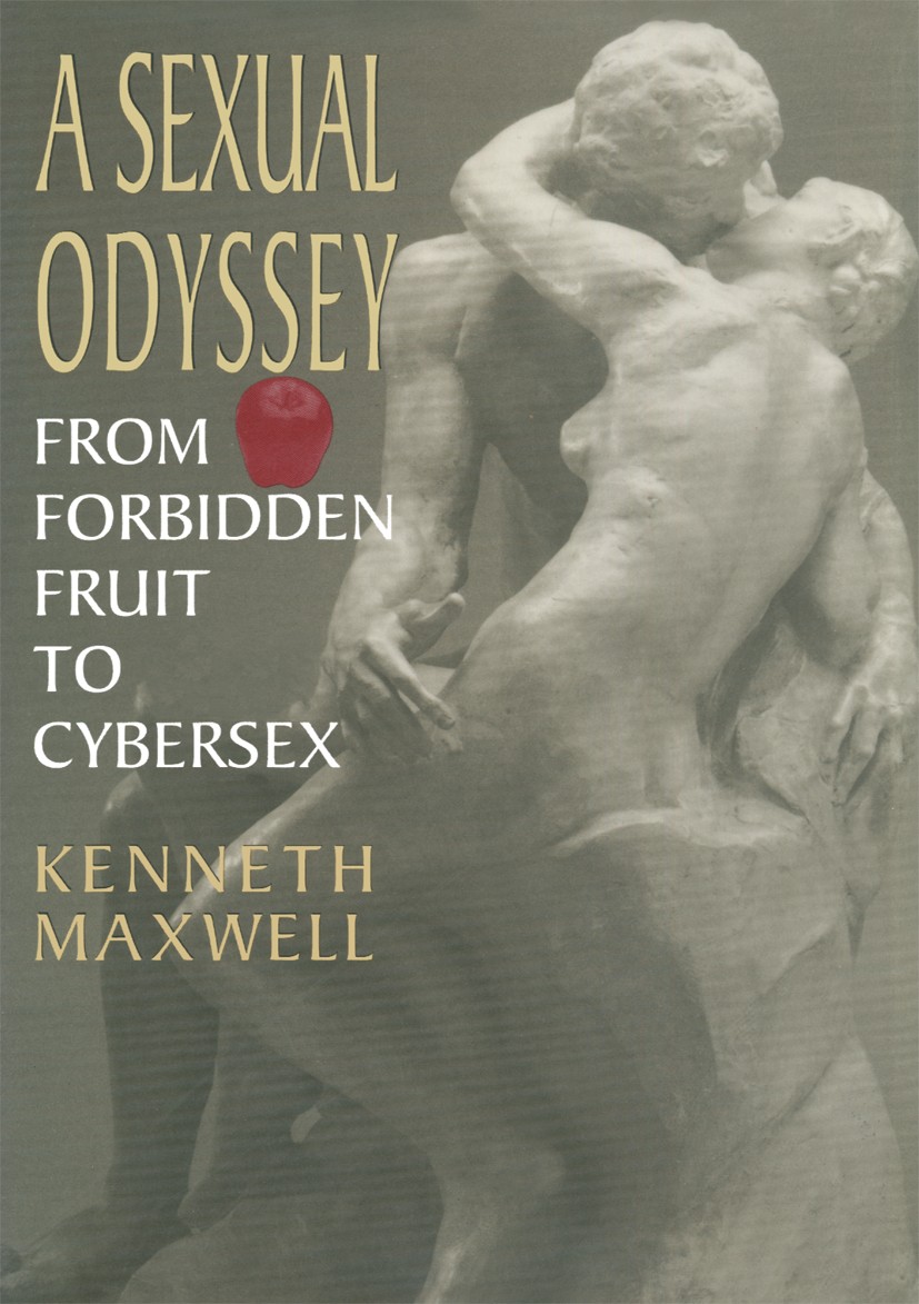 Titlebook: A Sexual Odyssey; From Forbidden Fruit Kenneth Maxwell Book 1996 Kenneth Maxwell 1996 Evolution.Generation.Innovation.Sex.behavior.children Titlebook: A Sexual Odyssey; From Forbidden Fruit Kenneth Maxwell Book 1996 Kenneth Maxwell 1996 Evolution.Generation.Innovation.Sex.behavior.children