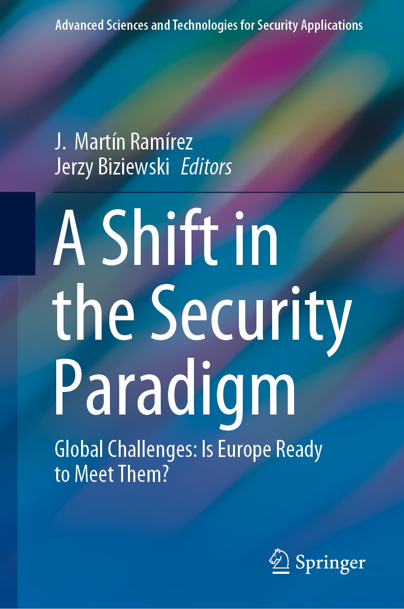 Titlebook: A Shift in the Security Paradigm; Global Challenges: I J. Martín Ramírez,Jerzy Biziewski Book 2020 The Editor(s) (if applicable) and The Au Titlebook: A Shift in the Security Paradigm; Global Challenges: I J. Martín Ramírez,Jerzy Biziewski Book 2020 The Editor(s) (if applicable) and The Au