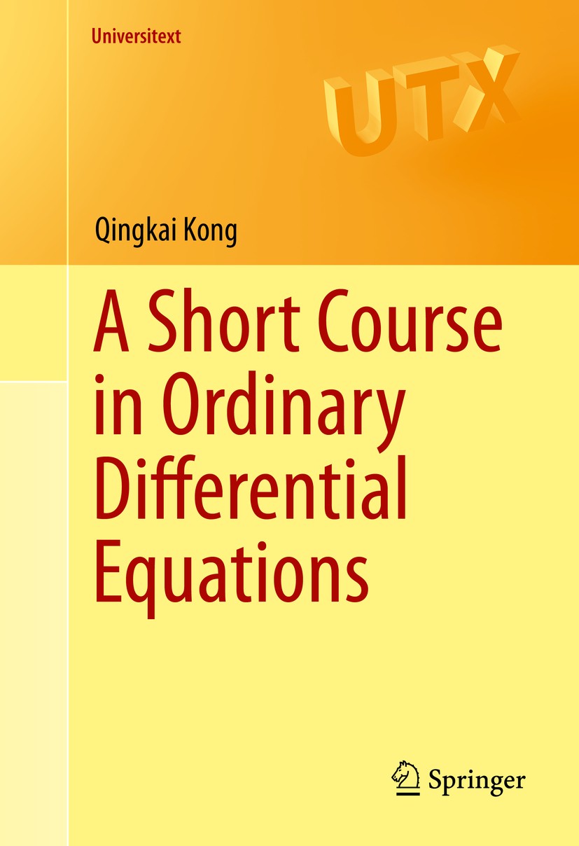 Titlebook: A Short Course in Ordinary Differential Equations; Qingkai Kong Textbook 2014 Springer Nature Switzerland AG 2014 Lyapunov function method Titlebook: A Short Course in Ordinary Differential Equations; Qingkai Kong Textbook 2014 Springer Nature Switzerland AG 2014 Lyapunov function method