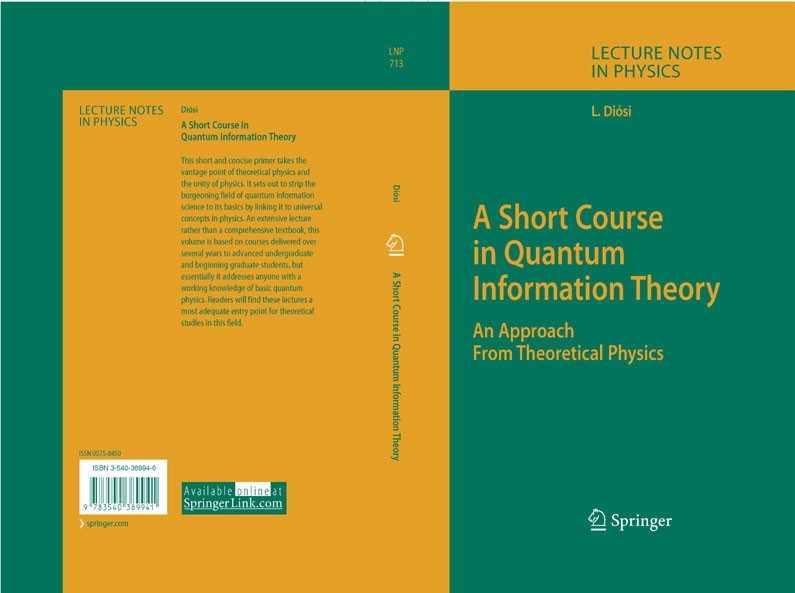 Titlebook: A Short Course in Quantum Information Theory; An Approach From The Lajos Diósi Book 20071st edition Springer-Verlag Berlin Heidelberg 2007 Titlebook: A Short Course in Quantum Information Theory; An Approach From The Lajos Diósi Book 20071st edition Springer-Verlag Berlin Heidelberg 2007
