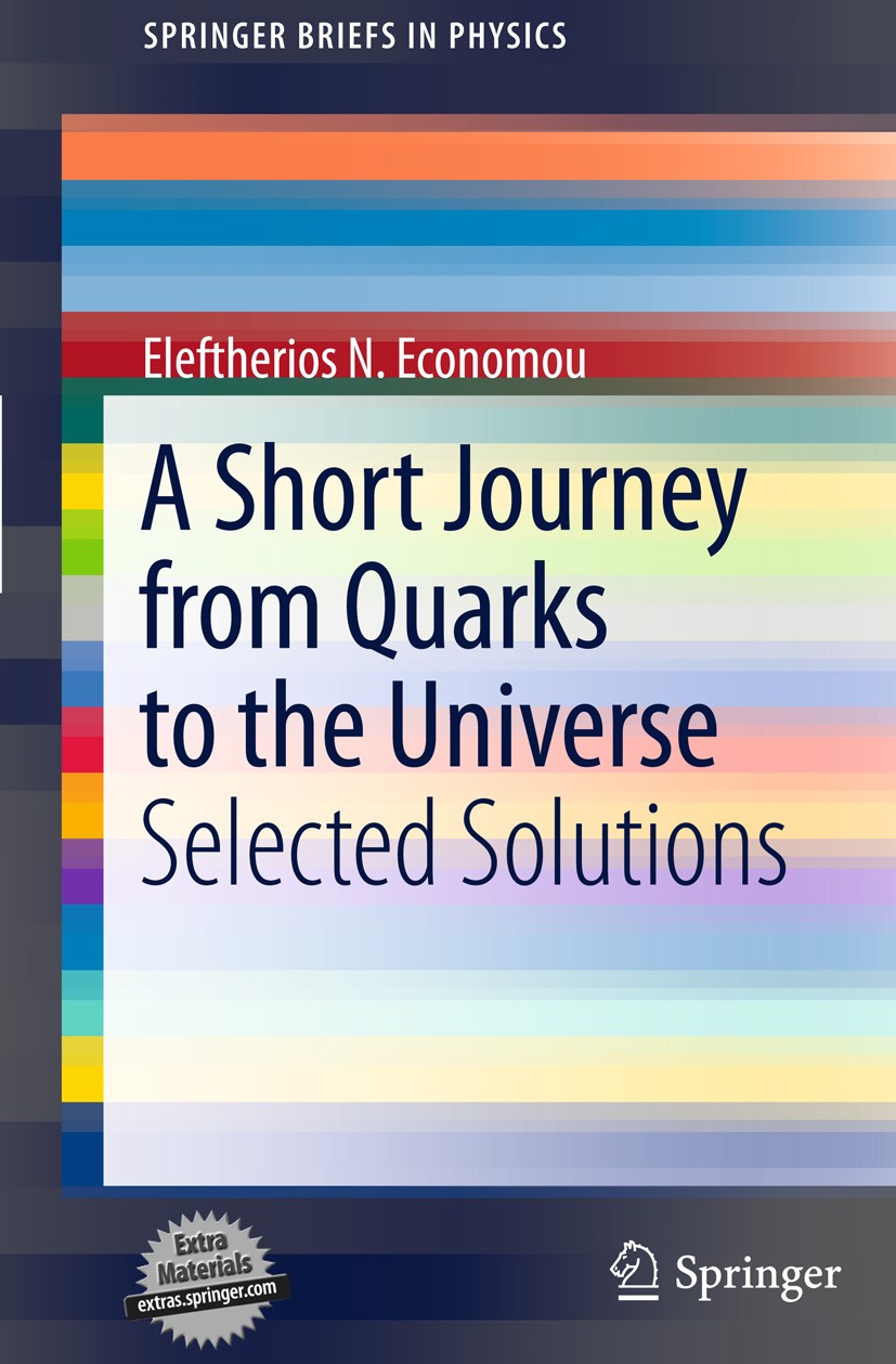 Titlebook: A Short Journey from Quarks to the Universe; Eleftherios N. Economou Book 20111st edition Eleftherios N. Economou 2011 atomic data.atomic Titlebook: A Short Journey from Quarks to the Universe; Eleftherios N. Economou Book 20111st edition Eleftherios N. Economou 2011 atomic data.atomic