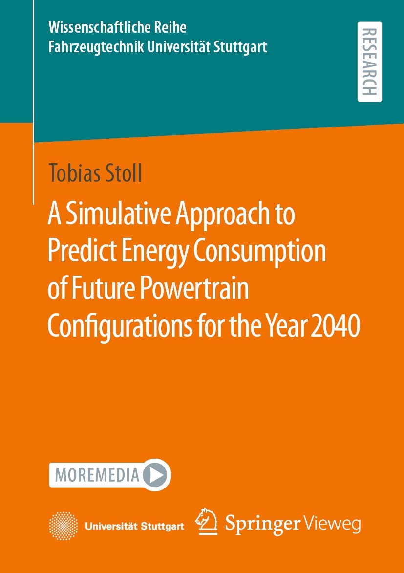 Titlebook: A Simulative Approach to Predict Energy Consumption of Future Powertrain Configurations for the Year; Tobias Stoll Book 2023 The Editor(s) Titlebook: A Simulative Approach to Predict Energy Consumption of Future Powertrain Configurations for the Year; Tobias Stoll Book 2023 The Editor(s)