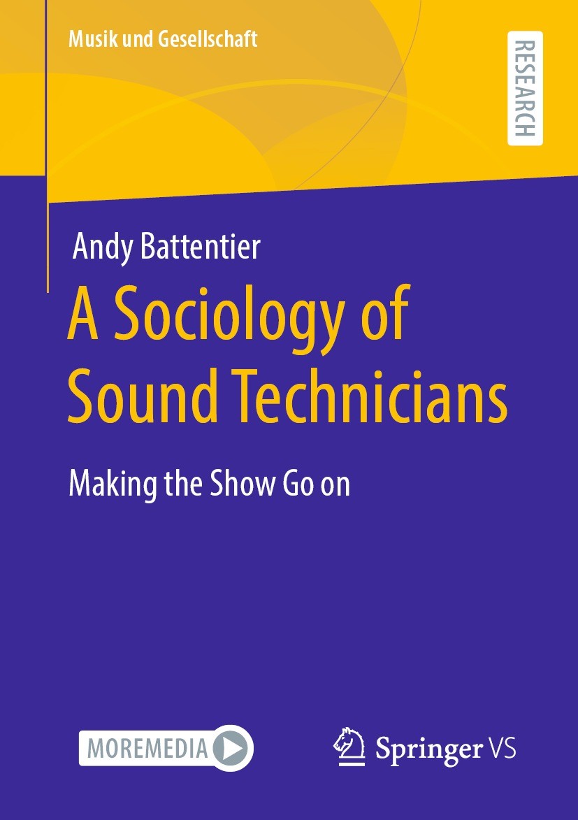 Titlebook: A Sociology of Sound Technicians; Making the Show Go o Andy Battentier Book 2021 The Editor(s) (if applicable) and The Author(s), under exc Titlebook: A Sociology of Sound Technicians; Making the Show Go o Andy Battentier Book 2021 The Editor(s) (if applicable) and The Author(s), under exc