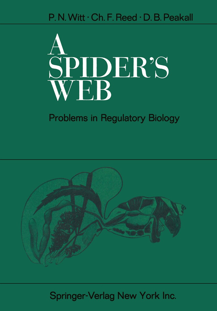 Titlebook: A Spider’s Web; Problems in Regulato Peter N. Witt,Charles F. Reed,David B. Peakall Book 1968 Springer-Verlag Berlin · Heidelberg 1968 amph Titlebook: A Spider’s Web; Problems in Regulato Peter N. Witt,Charles F. Reed,David B. Peakall Book 1968 Springer-Verlag Berlin · Heidelberg 1968 amph