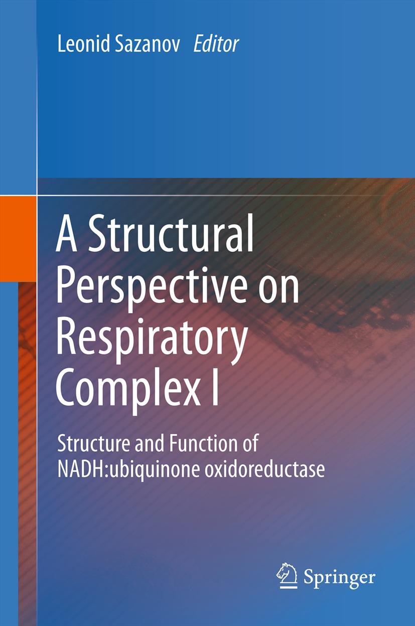 Titlebook: A Structural Perspective on Respiratory Complex I; Structure and Functi Leonid Sazanov Book 2012 Springer Science+Business Media Dordrecht Titlebook: A Structural Perspective on Respiratory Complex I; Structure and Functi Leonid Sazanov Book 2012 Springer Science+Business Media Dordrecht