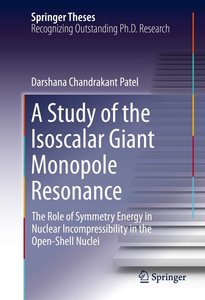 Titlebook: A Study of the Isoscalar Giant Monopole Resonance; The Role of Symmetry Darshana Chandrakant Patel Book 2016 Springer International Publish Titlebook: A Study of the Isoscalar Giant Monopole Resonance; The Role of Symmetry Darshana Chandrakant Patel Book 2016 Springer International Publish