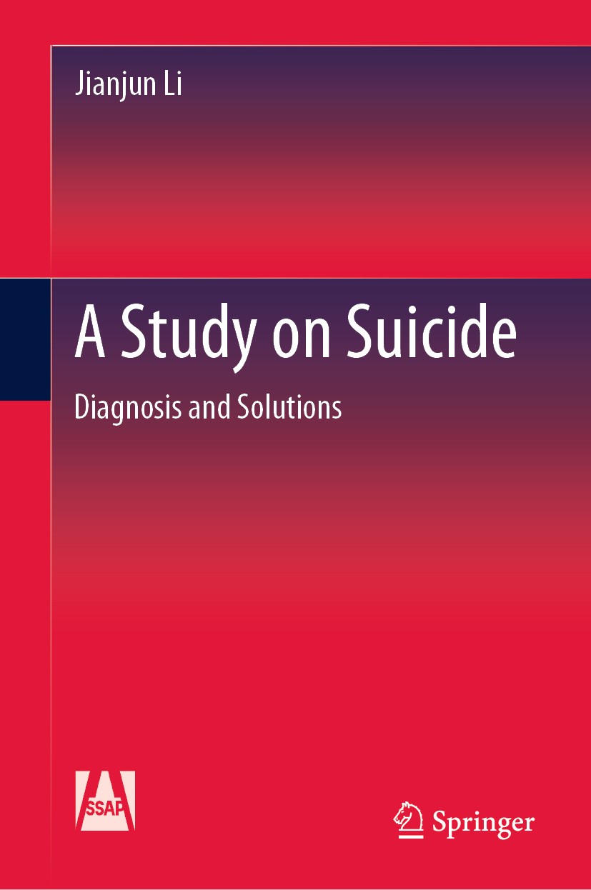 Titlebook: A Study on Suicide; Diagnosis and Soluti Jianjun Li Book 2020 Social Sciences Academic Press 2020 Chinese Elder Suicide Problem.Chinese Fem Titlebook: A Study on Suicide; Diagnosis and Soluti Jianjun Li Book 2020 Social Sciences Academic Press 2020 Chinese Elder Suicide Problem.Chinese Fem