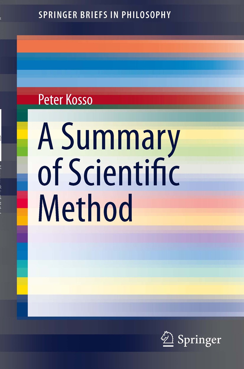 Titlebook: A Summary of Scientific Method; Peter Kosso Book 2011 Peter Kosso 2011 Empirical foundations.Empirical testing.Evidence.Nature of Science. Titlebook: A Summary of Scientific Method; Peter Kosso Book 2011 Peter Kosso 2011 Empirical foundations.Empirical testing.Evidence.Nature of Science.
