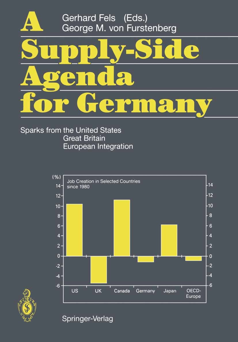 Titlebook: A Supply-Side Agenda for Germany; Sparks from the Unit Gerhard Fels (Direktor),George M. Furstenberg (Rud Conference proceedings 1989 Sprin Titlebook: A Supply-Side Agenda for Germany; Sparks from the Unit Gerhard Fels (Direktor),George M. Furstenberg (Rud Conference proceedings 1989 Sprin