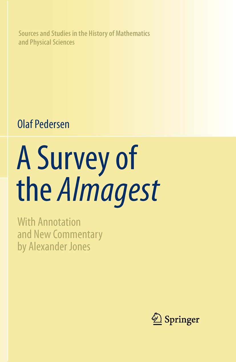 Titlebook: A Survey of the Almagest; With Annotation and Olaf Pedersen,Alexander Jones Book 2011 Springer Science+Business Media, LLC 2011 Almagest.E Titlebook: A Survey of the Almagest; With Annotation and Olaf Pedersen,Alexander Jones Book 2011 Springer Science+Business Media, LLC 2011 Almagest.E