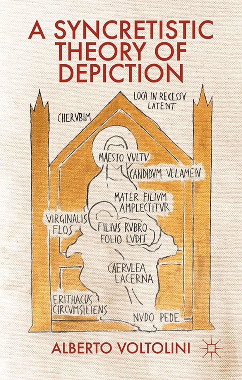 Titlebook: A Syncretistic Theory of Depiction; Alberto Voltolini Book 2015 Palgrave Macmillan, a division of Macmillan Publishers Limited 2015 Depict Titlebook: A Syncretistic Theory of Depiction; Alberto Voltolini Book 2015 Palgrave Macmillan, a division of Macmillan Publishers Limited 2015 Depict