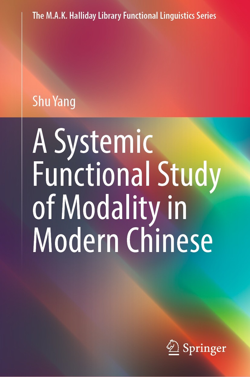 Titlebook: A Systemic Functional Study of Modality in Modern Chinese; Shu Yang Book 2021 The Editor(s) (if applicable) and The Author(s), under exclu Titlebook: A Systemic Functional Study of Modality in Modern Chinese; Shu Yang Book 2021 The Editor(s) (if applicable) and The Author(s), under exclu