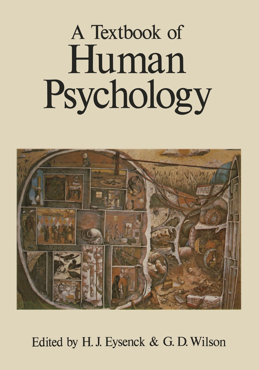Titlebook: A Textbook of Human Psychology; Hans J. Eysenck (Professor of Psychology),Glenn D. Book 1976 H. J. Eysenck and G. D. Wilson 1976 applied p Titlebook: A Textbook of Human Psychology; Hans J. Eysenck (Professor of Psychology),Glenn D. Book 1976 H. J. Eysenck and G. D. Wilson 1976 applied p