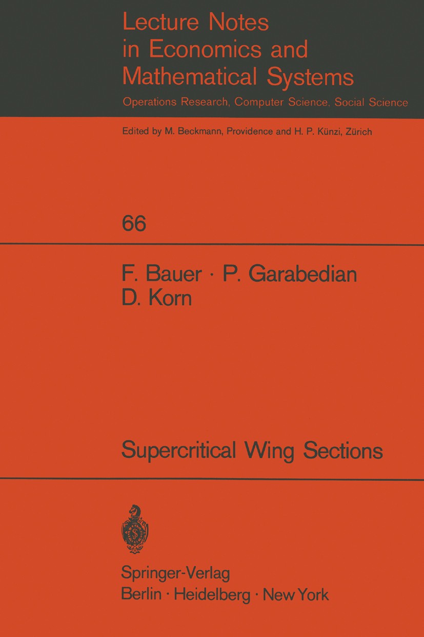 Titlebook: A Theory of Supercritical Wing Sections, with Computer Programs and Examples; With Computer Progra Frances Bauer,Paul Garabedian,David Korn Titlebook: A Theory of Supercritical Wing Sections, with Computer Programs and Examples; With Computer Progra Frances Bauer,Paul Garabedian,David Korn